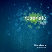Resonate : Present Visual Stories that Transform Audiences cover image
