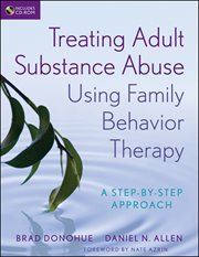 Treating Adult Substance Abuse Using Family Behavior Therapy : A Step-by-Step Approach cover image