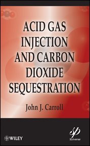 Acid Gas Injection and Carbon Dioxide Sequestration cover image