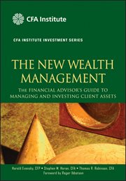 The New Wealth Management : The Financial Advisor's Guide to Managing and Investing Client Assets cover image