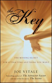 The Key : The Missing Secret for Attracting Anything You Want cover image