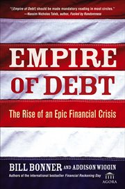 Empire of Debt : The Rise of an Epic Financial Crisis cover image