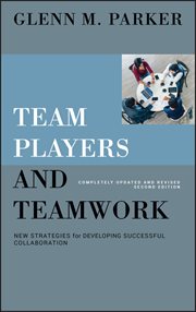 Team Players and Teamwork : New Strategies for Developing Successful Collaboration cover image