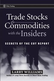 Trade Stocks and Commodities With the Insiders : Secrets of the COT Report cover image