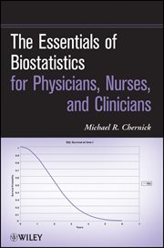 The Essentials of Biostatistics for Physicians, Nurses, and Clinicians cover image