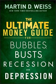 The Ultimate Money Guide for Bubbles, Busts, Recession and Depression cover image