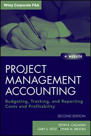 Project Management Accounting : Budgeting, Tracking, and Reporting Costs and Profitability cover image