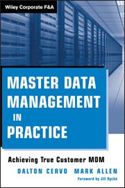 Master Data Management in Practice : Achieving True Customer MDM cover image