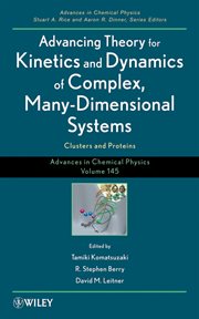 Advancing Theory for Kinetics and Dynamics of Complex, Many-Dimensional Systems : Clusters and Proteins cover image