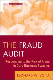 The Fraud Audit : Responding to the Risk of Fraud in Core Business Systems cover image