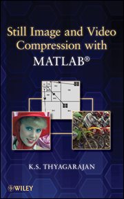 Still Image and Video Compression With MATLAB cover image