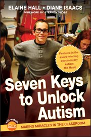 Seven Keys to Unlock Autism : Making Miracles in the Classroom cover image