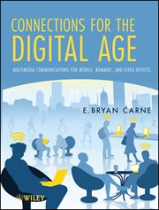 Connections for the Digital Age : Multimedia Communications for Mobile, Nomadic and Fixed Devices cover image