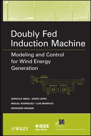 Doubly Fed Induction Machine : Modeling and Control for Wind Energy Generation cover image