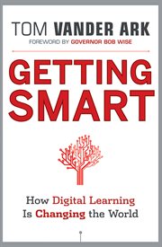 Getting Smart : How Digital Learning is Changing the World cover image
