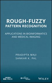 Rough-Fuzzy Pattern Recognition : Applications in Bioinformatics and Medical Imaging cover image