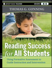 Reading Success for All Students : Using Formative Assessment to Guide Instruction and Intervention cover image