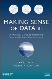 Making Sense of Data III : A Practical Guide to Designing Interactive Data Visualizations cover image