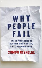 Why People Fail : The 16 Obstacles to Success and How You Can Overcome Them cover image