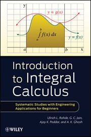 Introduction to Integral Calculus : Systematic Studies with Engineering Applications for Beginners cover image