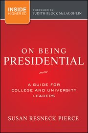 On Being Presidential : A Guide for College and University Leaders cover image