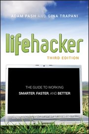 Lifehacker : The Guide to Working Smarter, Faster, and Better cover image