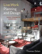 Live-Work Planning and Design : Zero-Commute Housing cover image