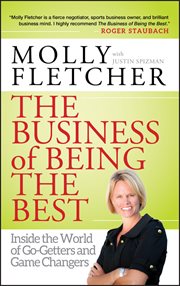 The Business of Being the Best : Inside the World of Go-Getters and Game Changers cover image