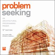 Problem Seeking : An Architectural Programming Primer cover image