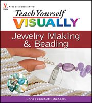 Teach Yourself VISUALLY Jewelry Making and Beading cover image
