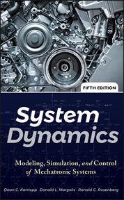 System Dynamics : Modeling, Simulation, and Control of Mechatronic Systems cover image