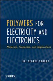 Polymers for Electricity and Electronics : Materials, Properties, and Applications cover image