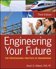Engineering Your Future : The Professional Practice of Engineering cover image