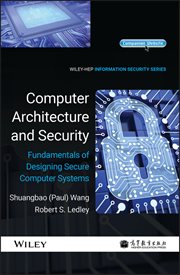 Computer Architecture and Security : Fundamentals of Designing Secure Computer Systems cover image