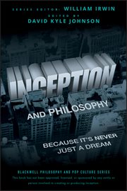 Inception and Philosophy : Because It's Never Just a Dream cover image