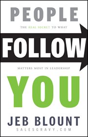 People Follow You : The Real Secret to What Matters Most in Leadership cover image