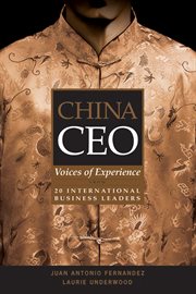 China CEO : Voices of Experience from 20 International Business Leaders cover image