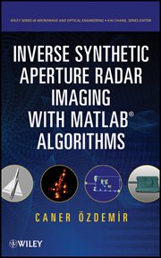 Inverse Synthetic Aperture Radar Imaging With MATLAB Algorithms cover image