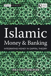 Islamic Money and Banking : Integrating Money in Capital Theory cover image