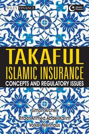 Takaful Islamic Insurance : Concepts and Regulatory Issues cover image