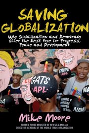 Saving Globalization : Why Globalization and Democracy Offer the Best Hope for Progress, Peace and Development cover image