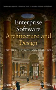 Enterprise Software Architecture and Design : Entities, Services, and Resources cover image