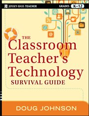 The Classroom Teacher's Technology Survival Guide cover image