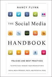 The Social Media Handbook : Rules, Policies, and Best Practices to Successfully Manage Your Organization's Social Media Presence cover image