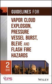 Guidelines for Vapor Cloud Explosion, Pressure Vessel Burst, BLEVE, and Flash Fire Hazards cover image