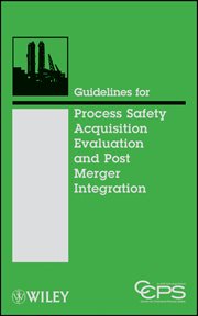 Guidelines for Process Safety Acquisition Evaluation and Post Merger Integration cover image