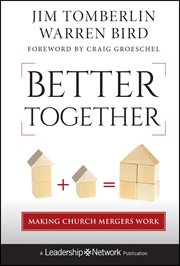 Better Together : Making Church Mergers Work cover image
