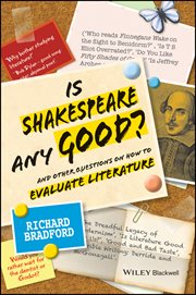 Is Shakespeare Any Good? : And Other Questions on How to Evaluate Literature cover image