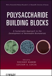 Polysaccharide Building Blocks : A Sustainable Approach to the Development of Renewable Biomaterials cover image