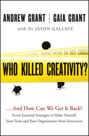 Who Killed Creativity? : ...And How Do We Get It Back? cover image